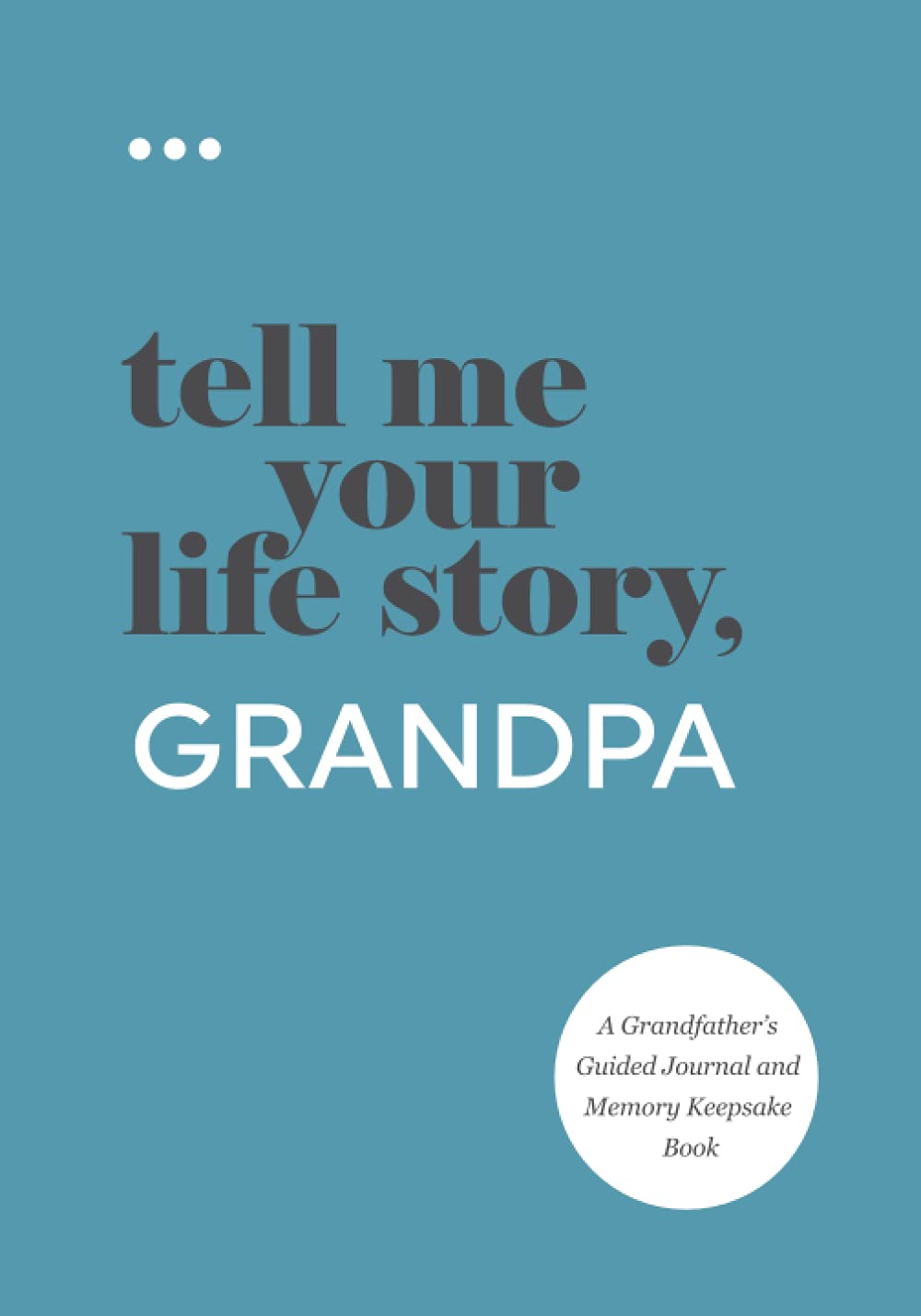 Mom, I Want to Hear Your Story: A Mother's Guided Journal To Share Her Life & Her Love Hardcover - Grandfather(Light Blue)